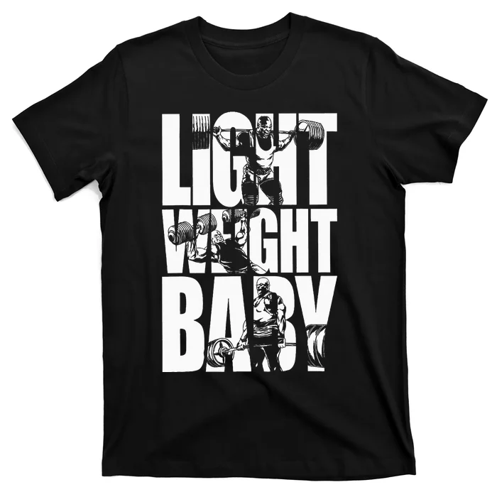 Light Weight Baby Ronnie Coleman Squat Bench Deadlift Gym T-Shirt