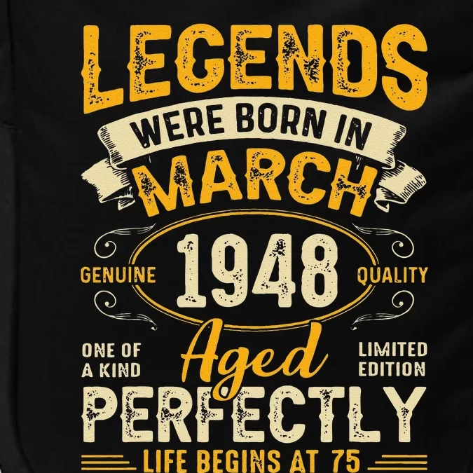 Legends Were Born In March 1948 75th Birthday Impact Tech Backpack