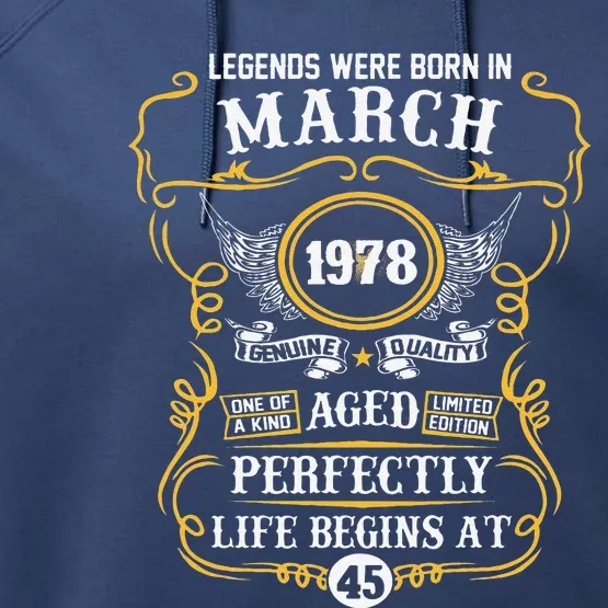 Legends Were Born In March 1978 45th Birthday Performance Fleece Hoodie