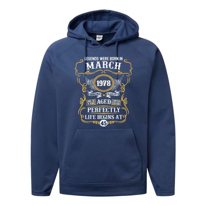 Legends Were Born In March 1978 45th Birthday Performance Fleece Hoodie