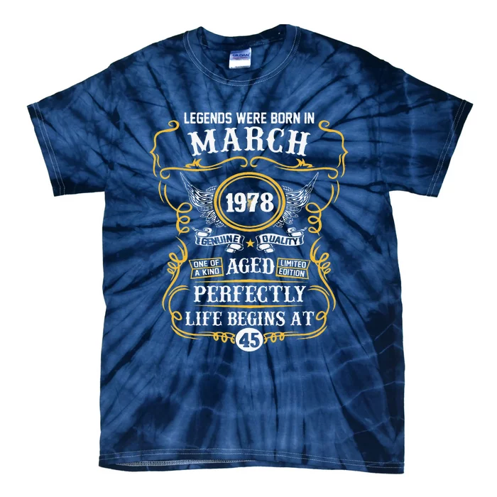 Legends Were Born In March 1978 45th Birthday Tie-Dye T-Shirt