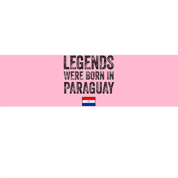 Legends Were Born In Paraguay Paraguayan Flag Pride Roots Bumper Sticker