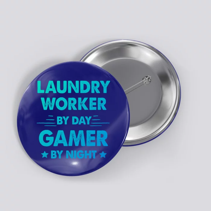 Laundry Worker By Day Gamer By Night Gift Button