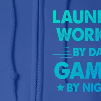 Laundry Worker By Day Gamer By Night Gift Full Zip Hoodie