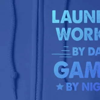 Laundry Worker By Day Gamer By Night Gift Full Zip Hoodie