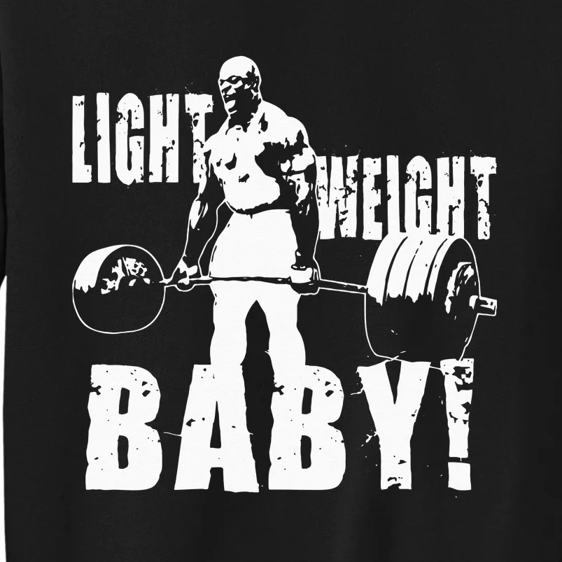 Light Weight Baby Ronnie Coleman Gym Motivational Sweatshirt