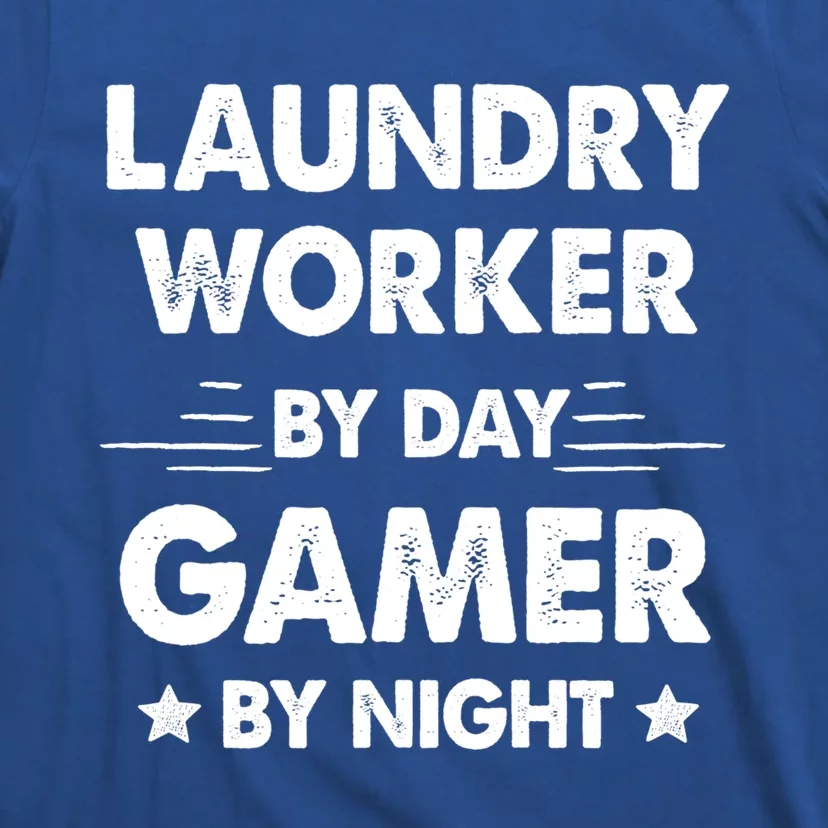 Laundry Worker By Day Gamer By Night Cute Gift T-Shirt