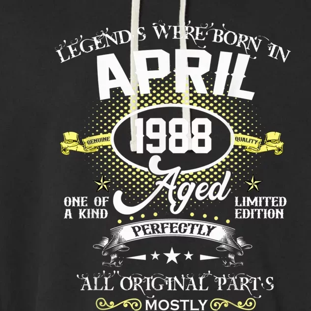 Legends Were Born In April 1988 35th Birthday Present Gifts Garment-Dyed Fleece Hoodie