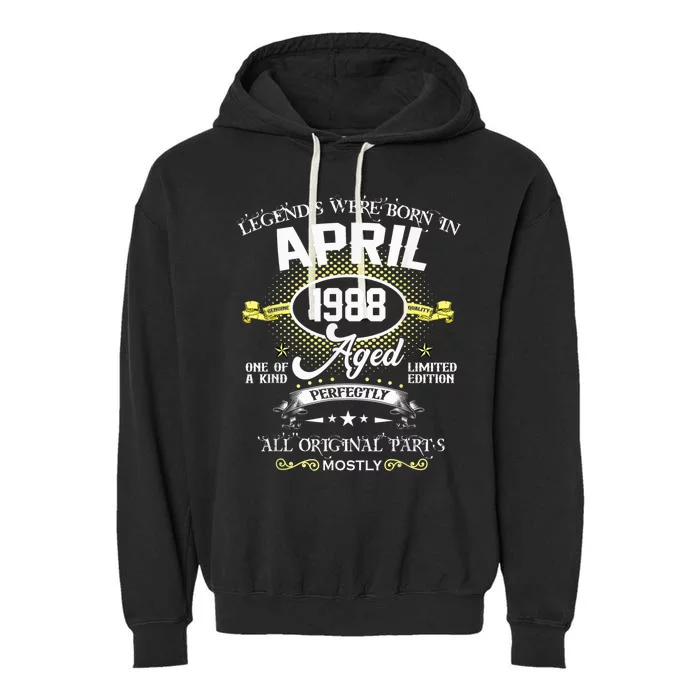 Legends Were Born In April 1988 35th Birthday Present Gifts Garment-Dyed Fleece Hoodie