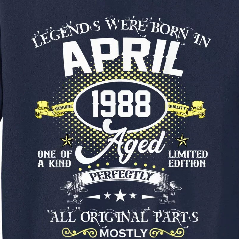 Legends Were Born In April 1988 35th Birthday Present Gifts Tall Sweatshirt