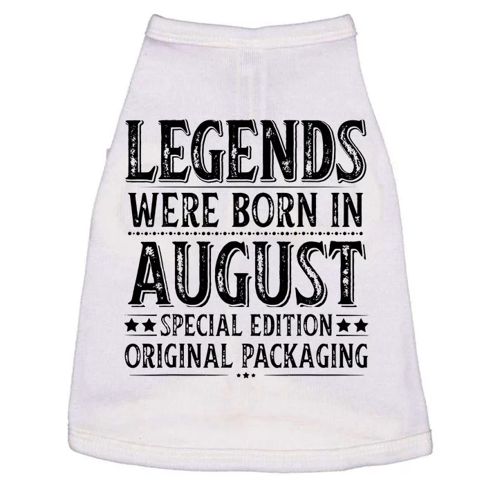 Legends Were Born In August Birthday Original Packaging Doggie Tank