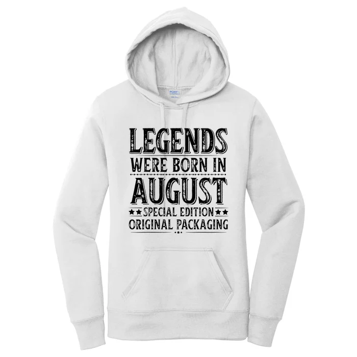 Legends Were Born In August Birthday Original Packaging Women's Pullover Hoodie