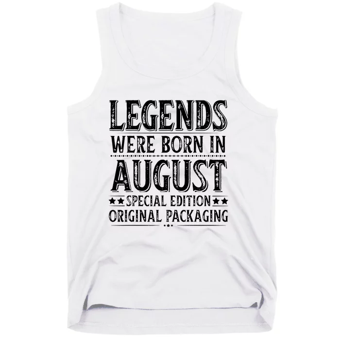 Legends Were Born In August Birthday Original Packaging Tank Top