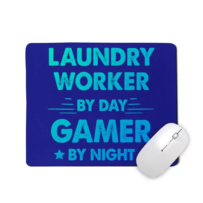 Laundry Worker By Day Gamer By Night Cute Gift Mousepad