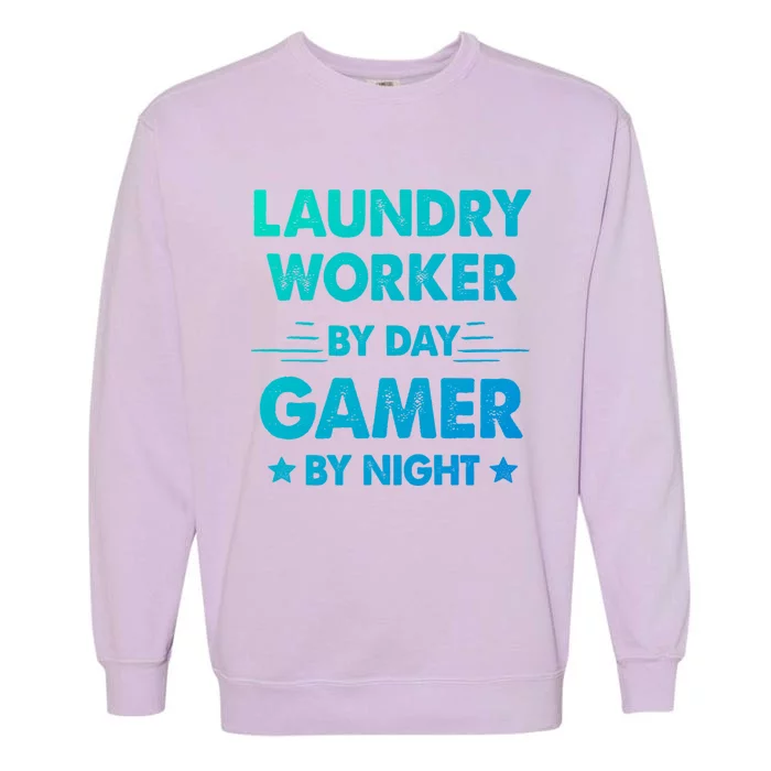 Laundry Worker By Day Gamer By Night Cute Gift Garment-Dyed Sweatshirt