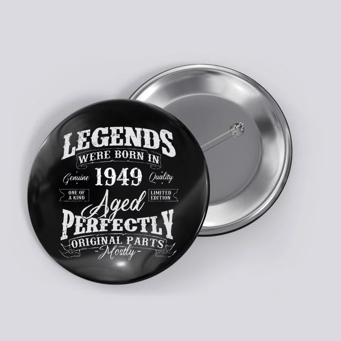 Legends Were Born In 1949 Year Of Birth Birthday Button