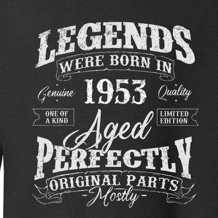 Legends Were Born In 1953 Year Of Birth Birthday Toddler Sweatshirt