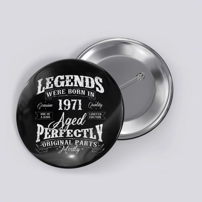 Legends Were Born In 1971 Year Of Birth Birthday Button