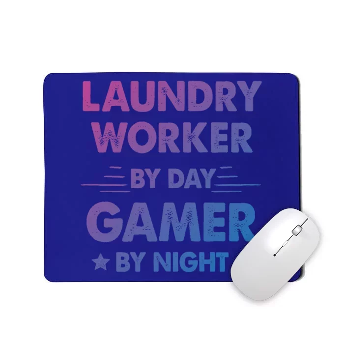 Laundry Worker By Day Gamer By Night Cute Gift Mousepad