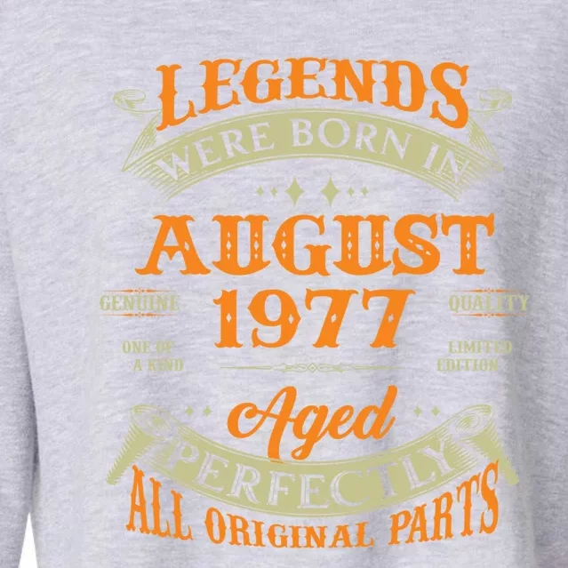 Legends Were Born In August 1977 Gift Cropped Pullover Crew