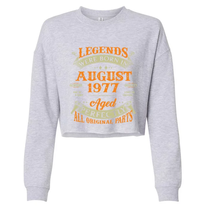 Legends Were Born In August 1977 Gift Cropped Pullover Crew