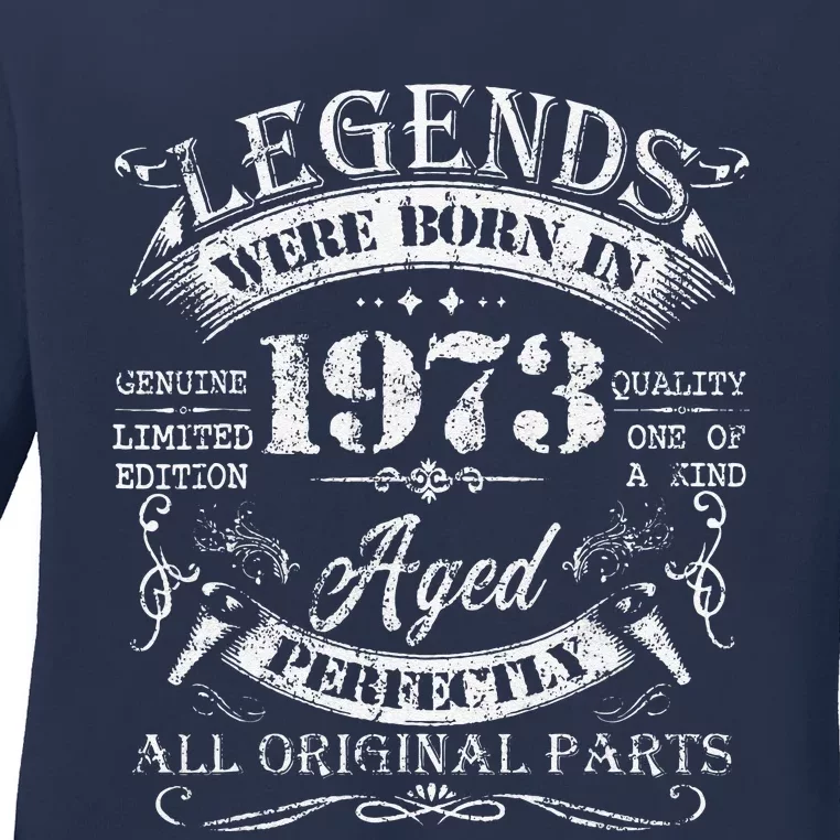 Legends Were Born In 1973 50 Years Old Gifts 50th Birthday Ladies Long Sleeve Shirt