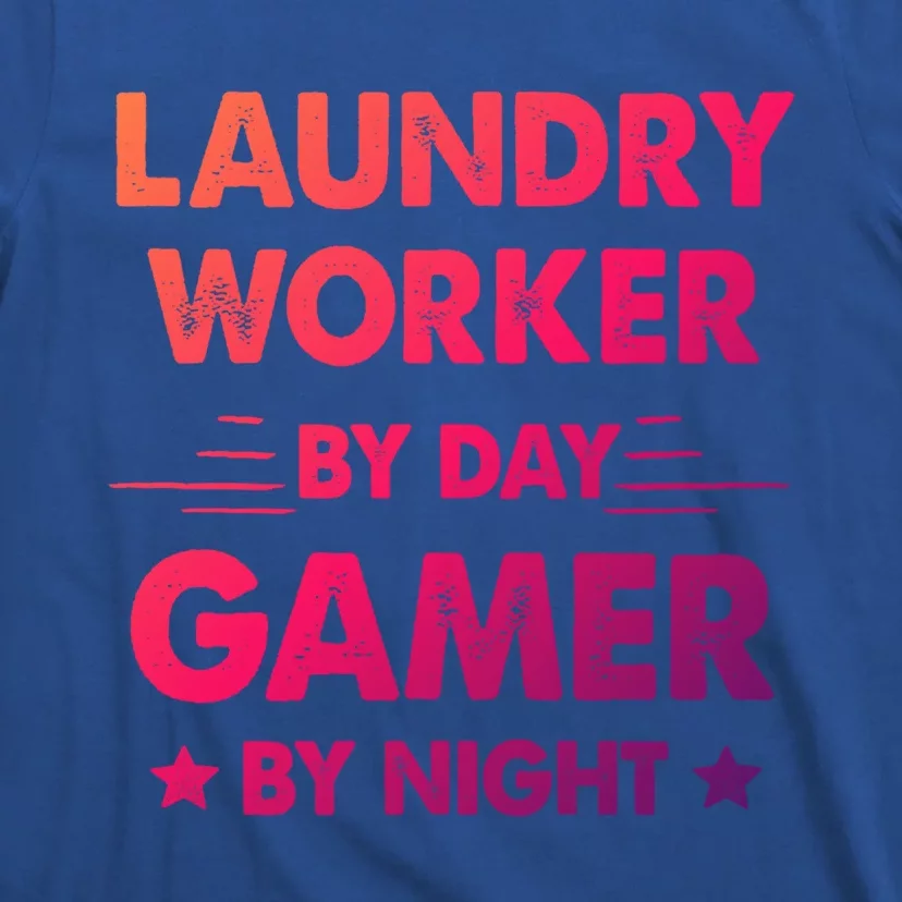 Laundry Worker By Day Gamer By Night Cute Gift T-Shirt