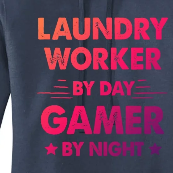 Laundry Worker By Day Gamer By Night Cute Gift Women's Pullover Hoodie