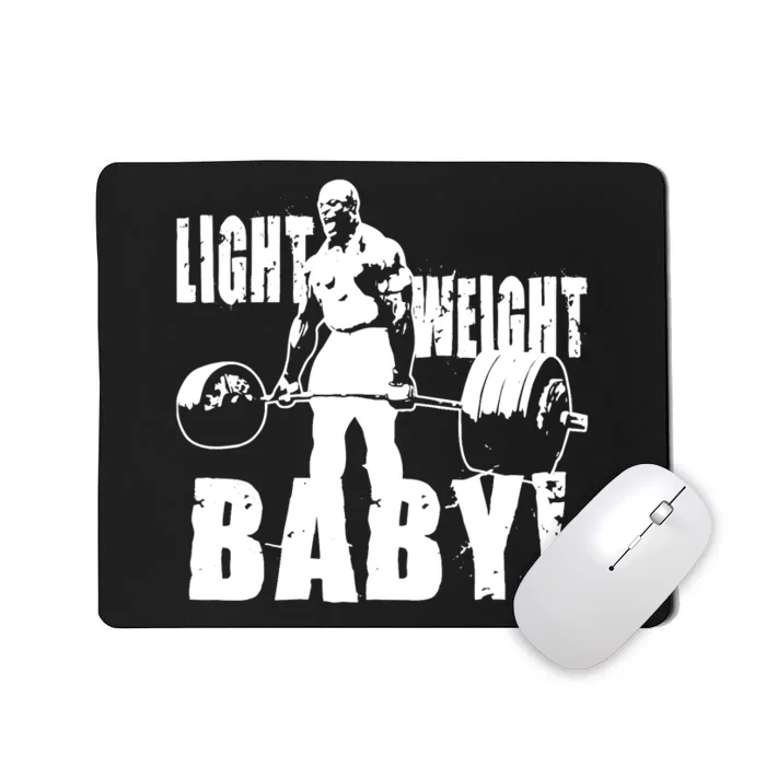 Light Weight Baby - Ronnie Coleman Gym Motivational Mousepad