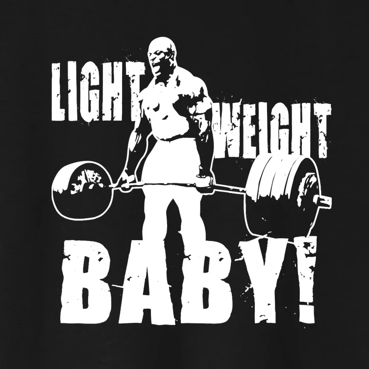 Light Weight Baby - Ronnie Coleman Gym Motivational Women's Crop Top Tee