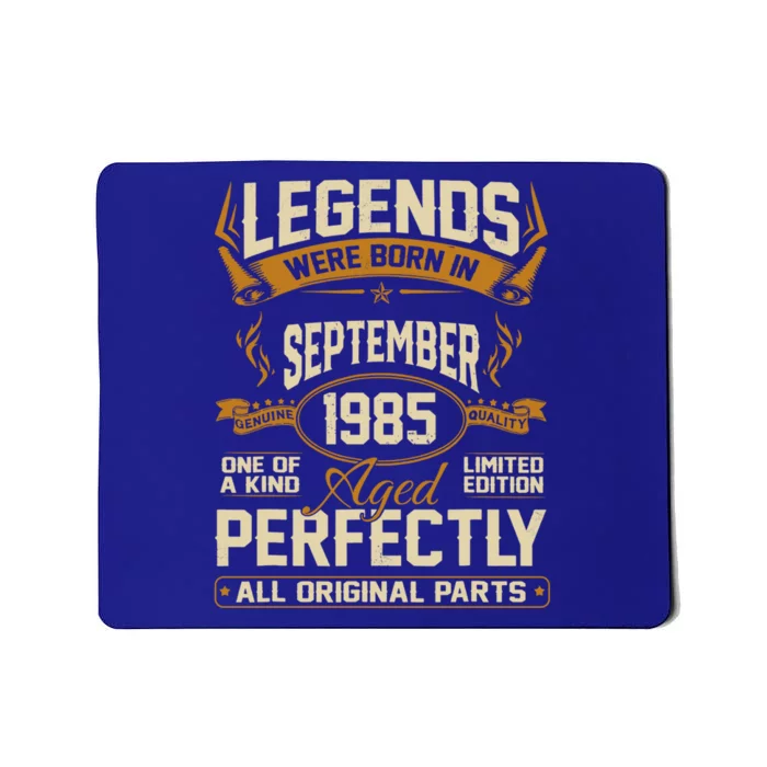 Legends Were Born In September 1985 Great Gift Mousepad