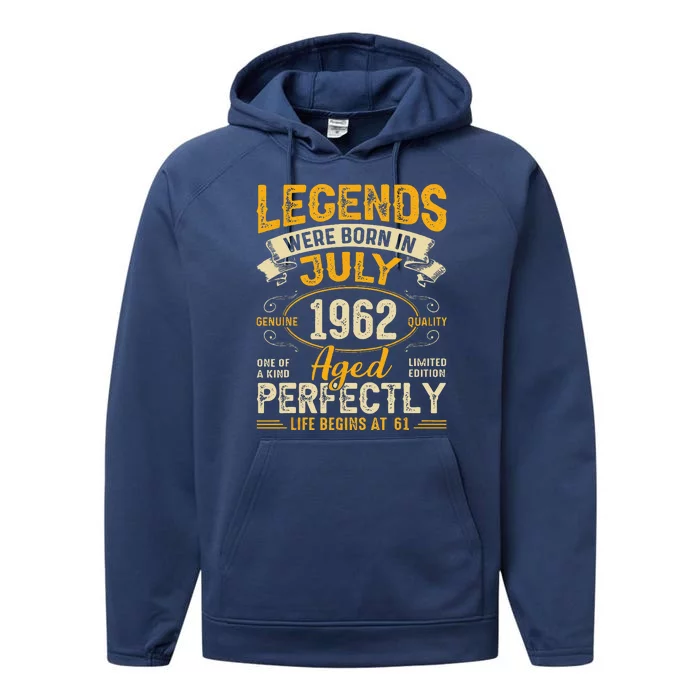 Legends Were Born In July 1962 61st Birthday Performance Fleece Hoodie