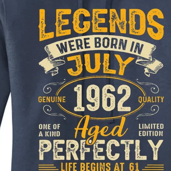 Legends Were Born In July 1962 61st Birthday Women's Pullover Hoodie