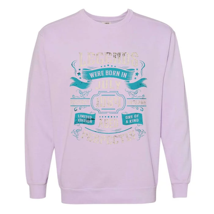 Legends Were Born In July 1984 Birthday Garment-Dyed Sweatshirt