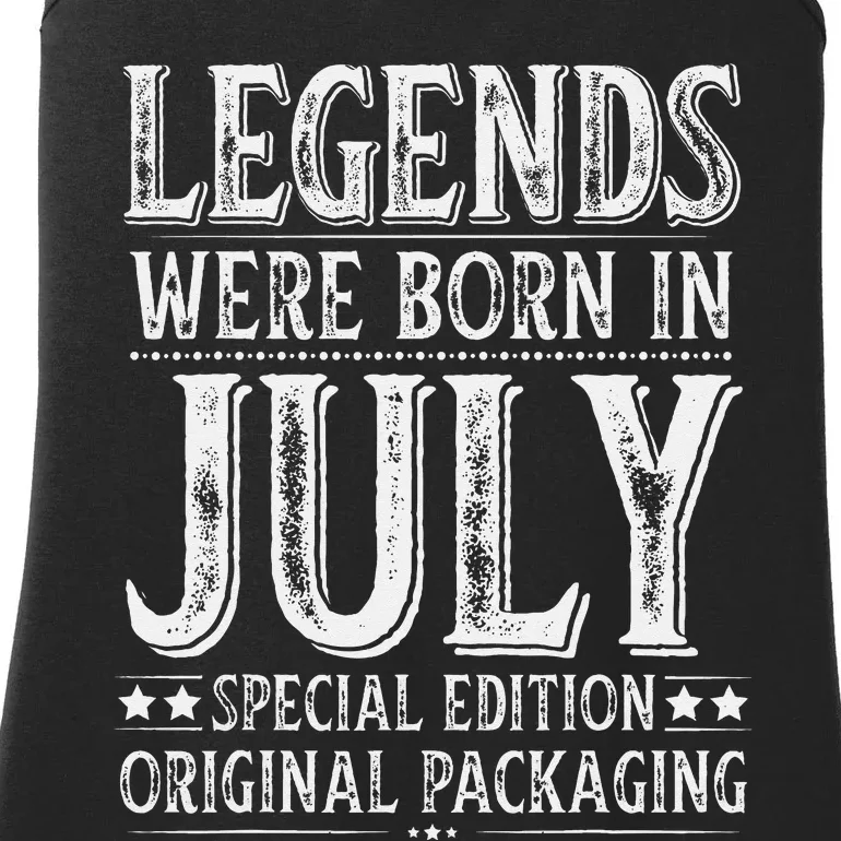 Legends were Born in July Birthday Original Packaging Ladies Essential Tank