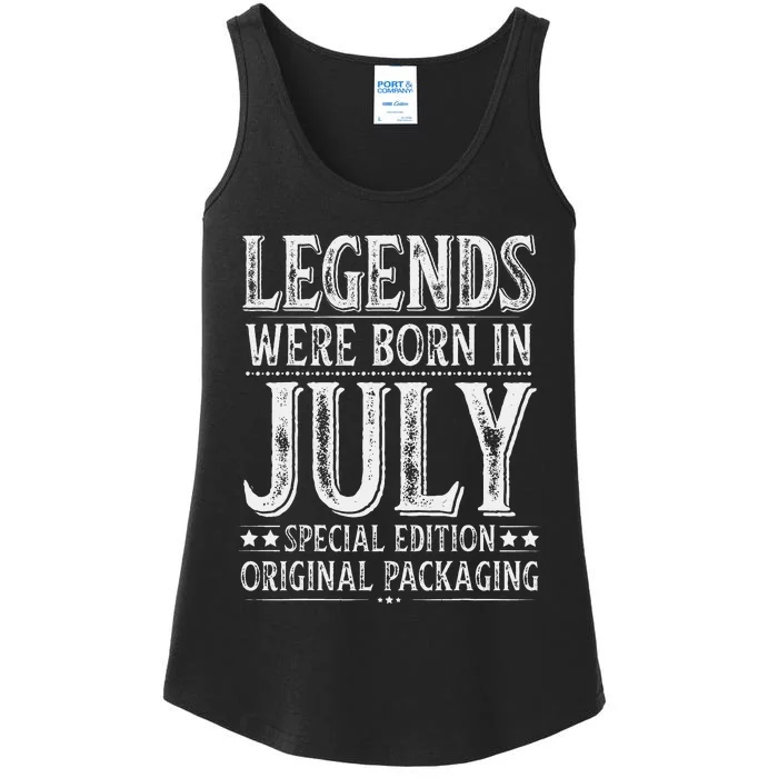 Legends were Born in July Birthday Original Packaging Ladies Essential Tank