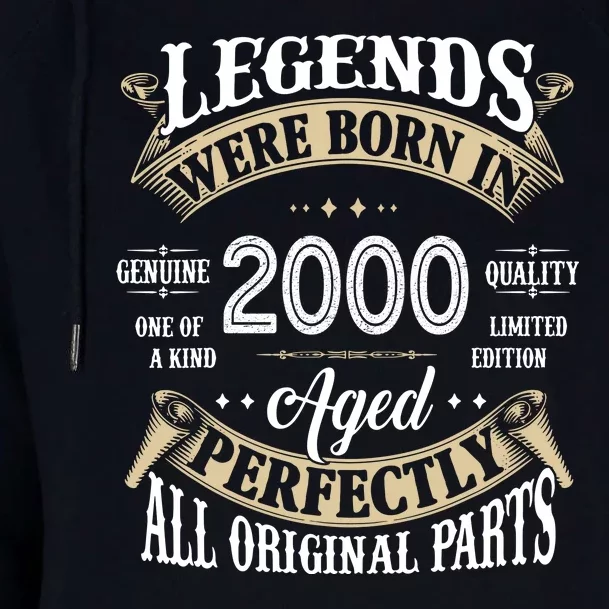 Legends Were Born In 2000 Aged Perfectly Birthday Womens Funnel Neck Pullover Hood