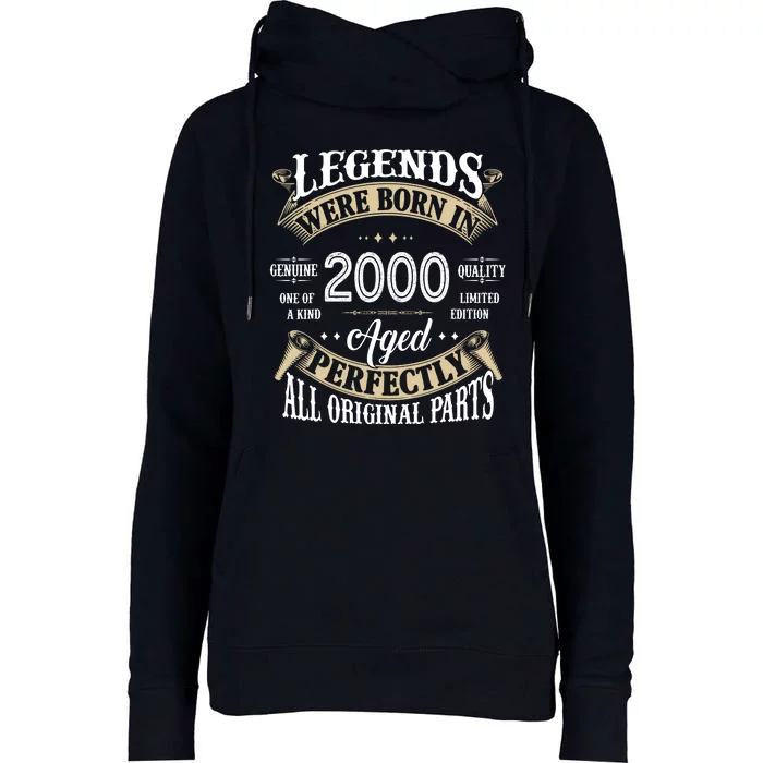 Legends Were Born In 2000 Aged Perfectly Birthday Womens Funnel Neck Pullover Hood