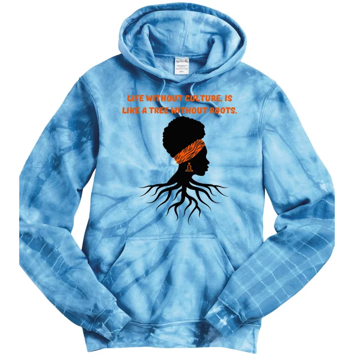 Life Without Culture Is Like A Tree Without Roots Tie Dye Hoodie