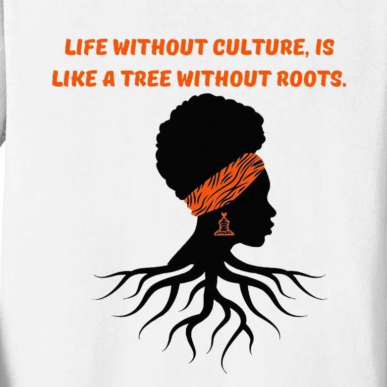 Life Without Culture Is Like A Tree Without Roots Kids Long Sleeve Shirt