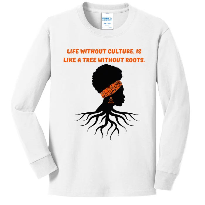 Life Without Culture Is Like A Tree Without Roots Kids Long Sleeve Shirt