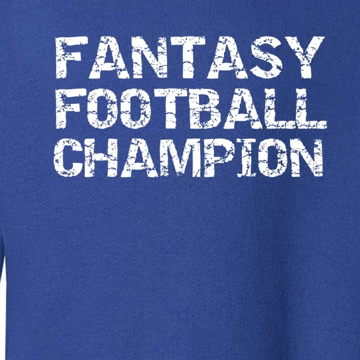 League Winner Champ Trophy Idea Fantasy Football Champion Gift Toddler Sweatshirt