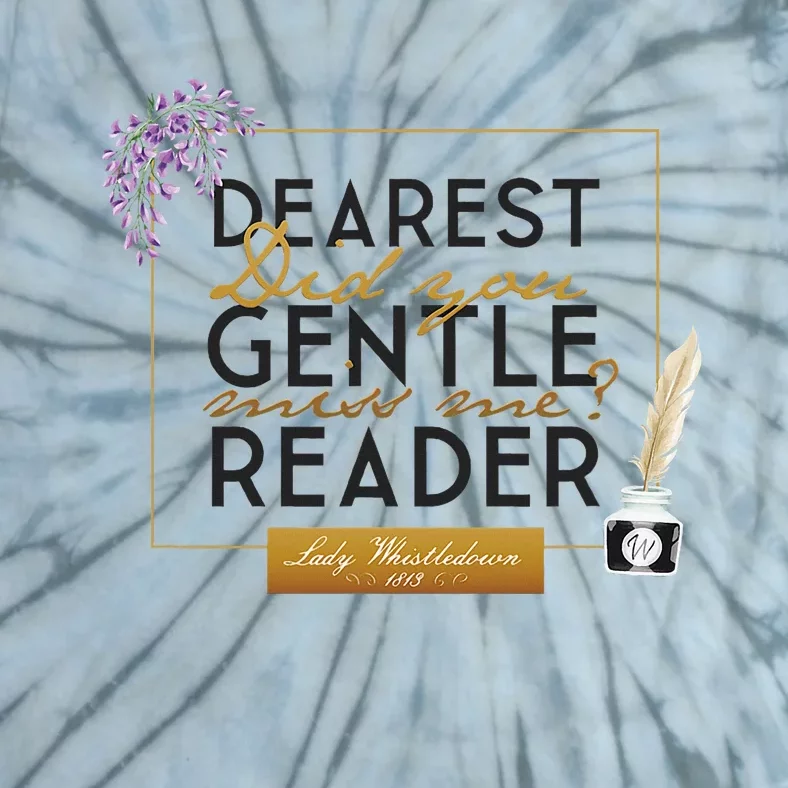 Lady Whistledown Dearest Gentle Reader Quote Tie-Dye T-Shirt