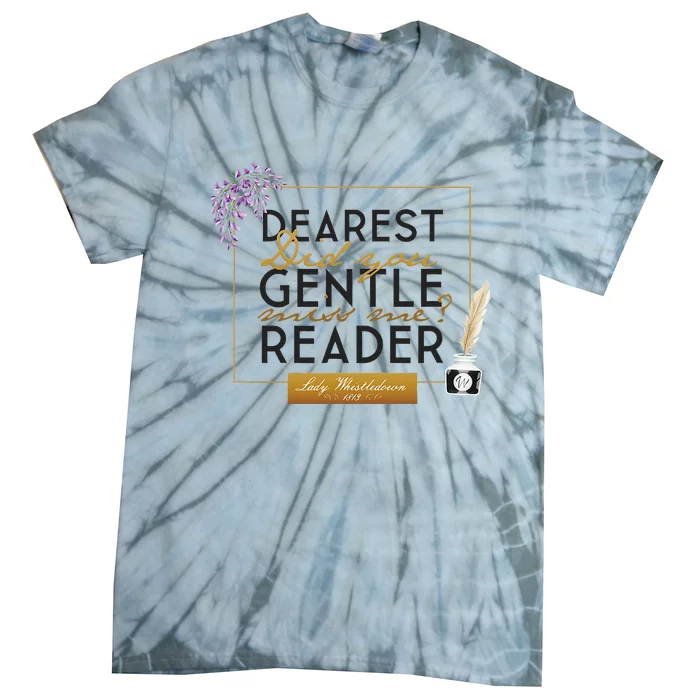 Lady Whistledown Dearest Gentle Reader Quote Tie-Dye T-Shirt