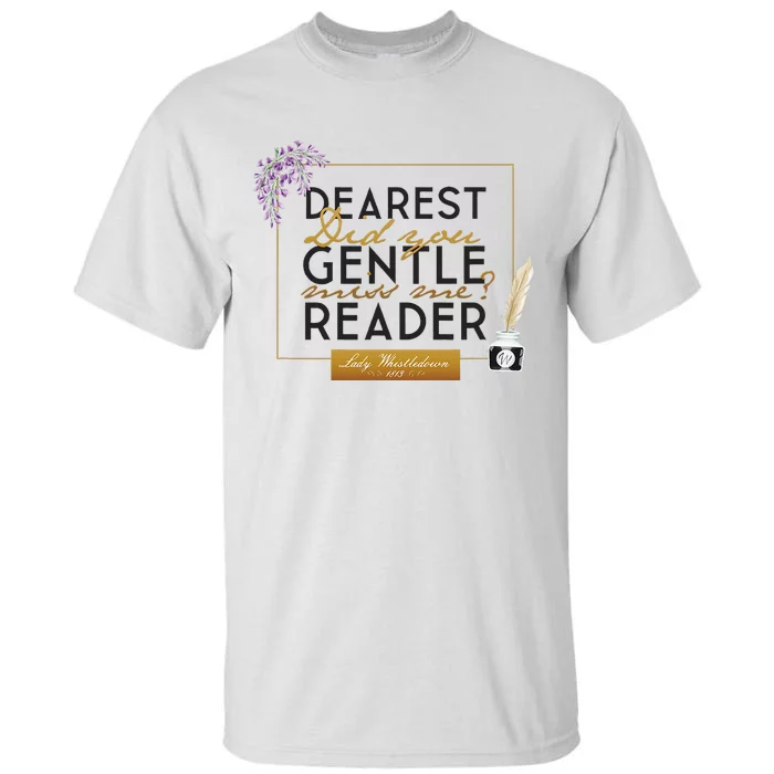 Lady Whistledown Dearest Gentle Reader Quote Tall T-Shirt