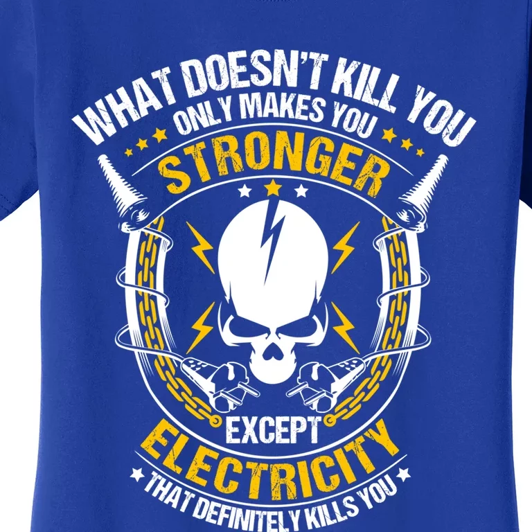 Line What Doesnt Kill You Electricity Electrician Gift Women's T-Shirt