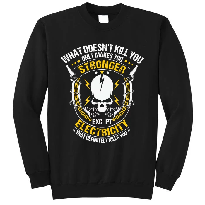 Lineman What Doesnt Kill You Electricity Electrician Tall Sweatshirt