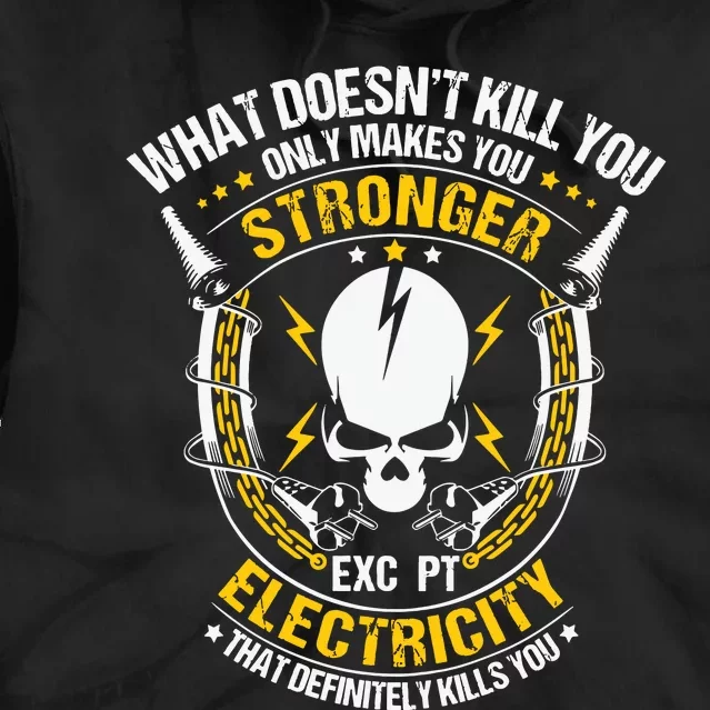 Lineman What Doesnt Kill You Electricity Electrician Tie Dye Hoodie