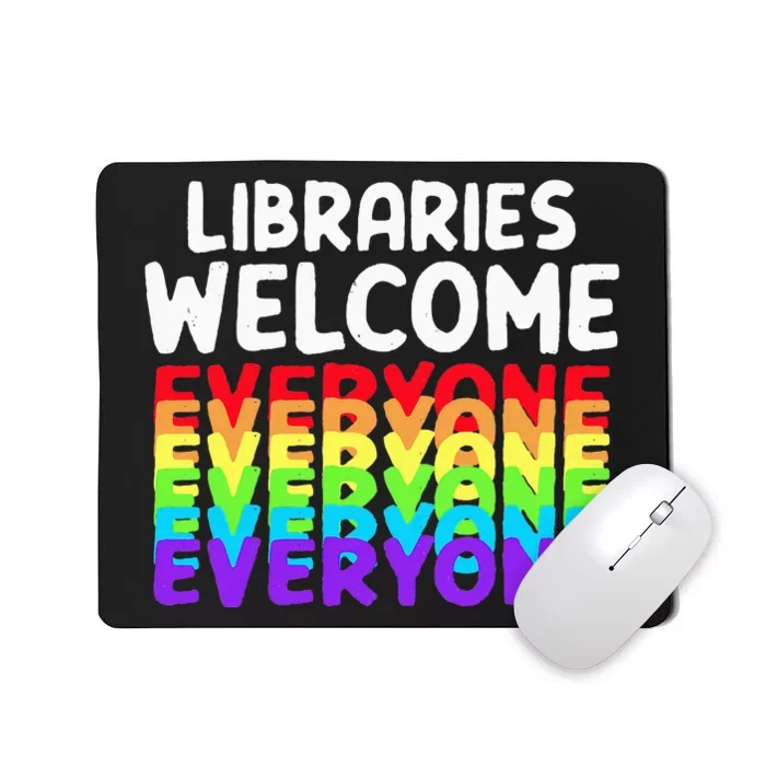 Libraries Welcome Everyone Equality Pride Mousepad