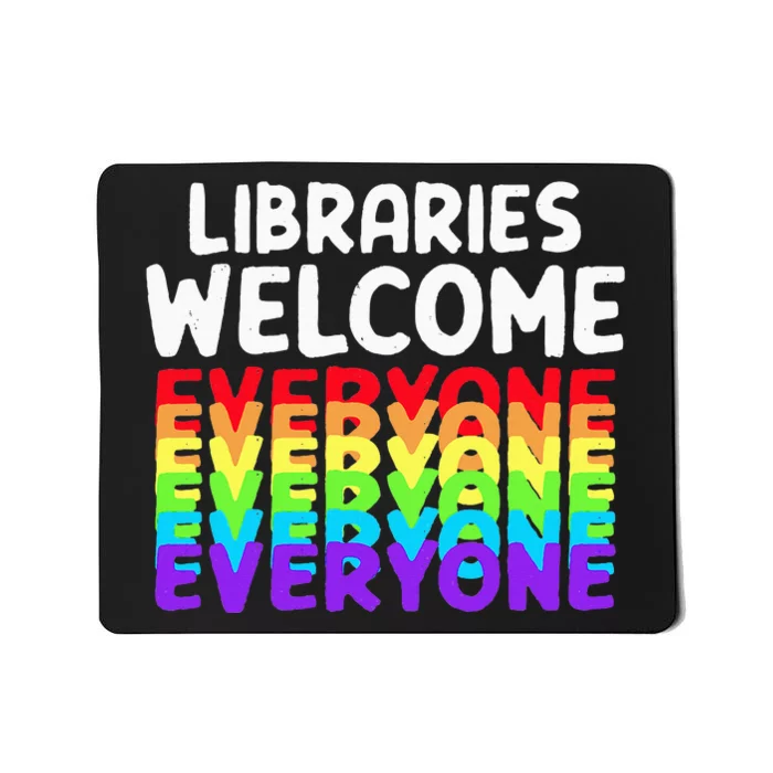 Libraries Welcome Everyone Equality Pride Mousepad